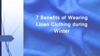 7 Benefits of Wearing Linen Clothing during Winter