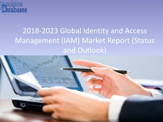Identity and Access Management (IAM) Market: Industry Analysis, Size, Share, Growth, Trends and Forecasts 2023