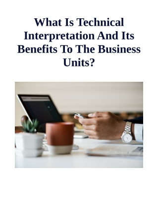 What Is Technical Interpretation And Its Benefits To The Business Units?