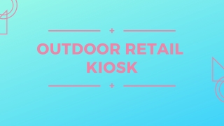 Outdoor retail kiosk