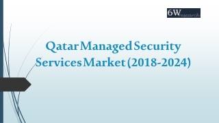 Qatar Managed Security Services Market (2018-2024)|Market Report|Overview|Revenue|Trends|Outlook|Forecast|Size|Share