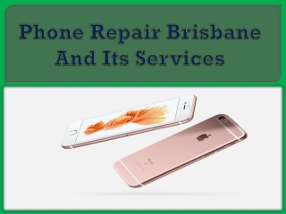 Phone Repair Brisbane And Its Services