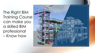 The Right BIM Training Course can make you a skilled BIM professional