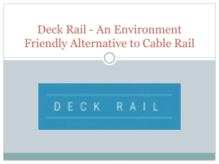 Deck Rail - An Environment Friendly Alternative to Cable Rail