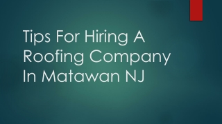 Tips For Hiring A Roofing Company In Matawan NJ