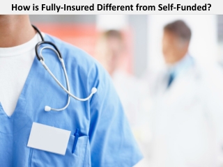 How is Fully-Insured Different from Self-Funded?
