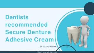 Dentists recommended Secure Denture Adhesive Cream