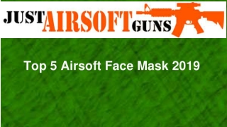 Top 5 Airsoft Face Mask in 2019