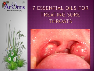 7 Essential Oils for Treating Sore Throats