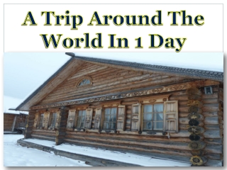 A Trip Around The World In 1 Day