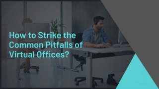 How to Strike the Common Pitfalls of Virtual Offices