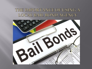 The Importance of Using a Local Bail Bond Agency