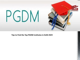 Tips to Find the Top PGDM institutes in Delhi-NCR