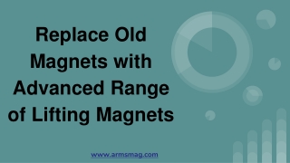 Replace Old Magnets with Advanced Range of Lifting Magnets