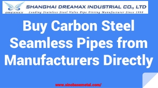 Buy Carbon Steel Seamless Pipes from Manufacturers Directly