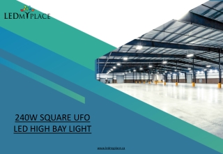 Why Should You Choose 240W Square UFO LED High Bay Light?