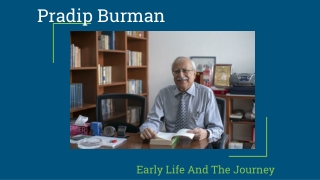Pradip Burman- Early Life And Journey