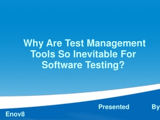 Why Are Test Management Tools So Inevitable For Software Testing?