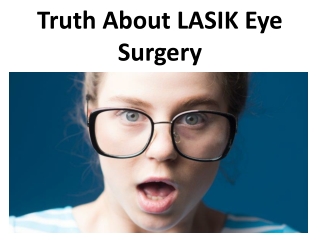 Truth About LASIK Eye Surgery