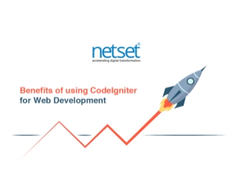 Benefits of using CodeIgniter for Web Developments- NetSet Software Solutions
