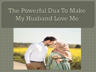 Get The Powerful Dua To Make My Husband Love Me