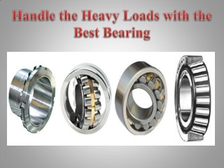 Handle the Heavy Loads with the Best Bearing