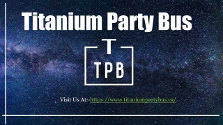 Toronto Party Bus and Limo Bus Services | Titanium Party Bus