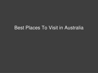 Best Places To Visit in Australia