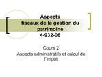 Aspects fiscaux de la gestion du patrimoine 4-932-06