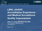 LBNL AAAHC Accreditation Experience and Medical Surveillance Quality Improvement Peter D. Lichty, MD MOH FACOEM Site Oc