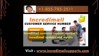 Incredimail customer support number | @ l -855 -785-2511 | incredimail updates and repairs