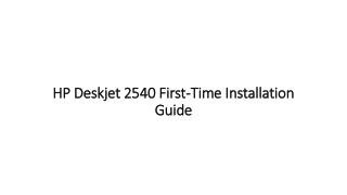 HP Deskjet 2540 First-Time Install & Wireless Guidance