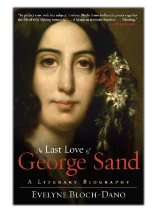 [PDF] Free Download The Last Love of George Sand By Évelyne Bloch-Dano