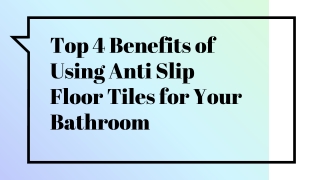 Top 4 benefits of using anti slip floor tiles for your bathroom