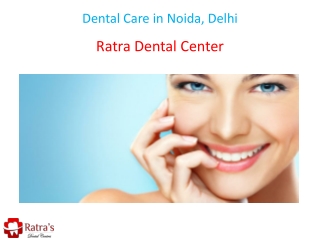 Dental Care in Noida, Delhi