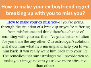 91-9646823014 | How to make your ex-boyfriend regret breaking up with you to miss you?