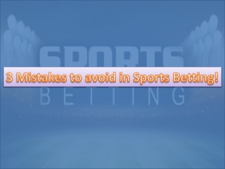 Mistakes to avoid in Sports Betting!