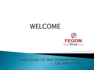 Fegon Group LLC Best Computer Services Call: 8445134111