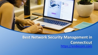 Check Out for Best Network Security Management in Connecticut - Endecom.com