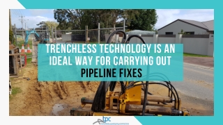 Trenchless Technology: An Excellent Way to Carry Out Pipeline Fixes.