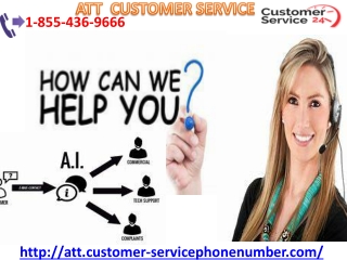 Our certified professionals offer ATT customer service 1-855-436-9666