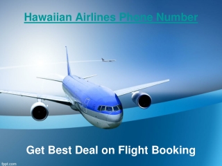 Hawaiian Airlines Phone Number- Get Best Deal on Flight Booking