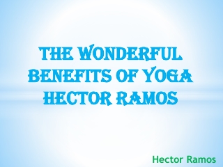 Top Health Benefits Of Yoga - #Hector Ramos