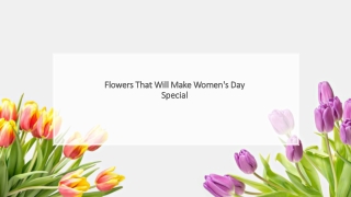 Flowers That Will Make Women's Day Special
