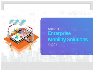 Scope of Enterprise Mobility Solutions in 2019