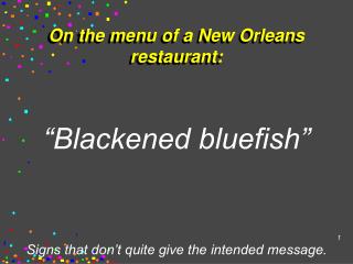 On the menu of a New Orleans restaurant: