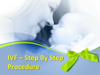 IVF – Step By Step Procedure