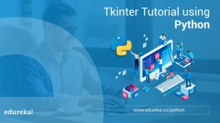 Tkinter Python Tutorial | Python GUI Programming Using Tkinter Tutorial | Python Training | Edureka