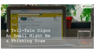 4 Tell-Tale Signs An Email Might Be a Phishing Scam