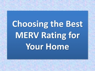 Choosing the Best MERV Rating for Your Home